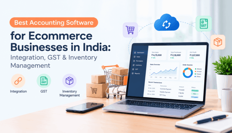 Best Accounting Software for Ecommerce Businesses in India: Integration, GST & Inventory Management
