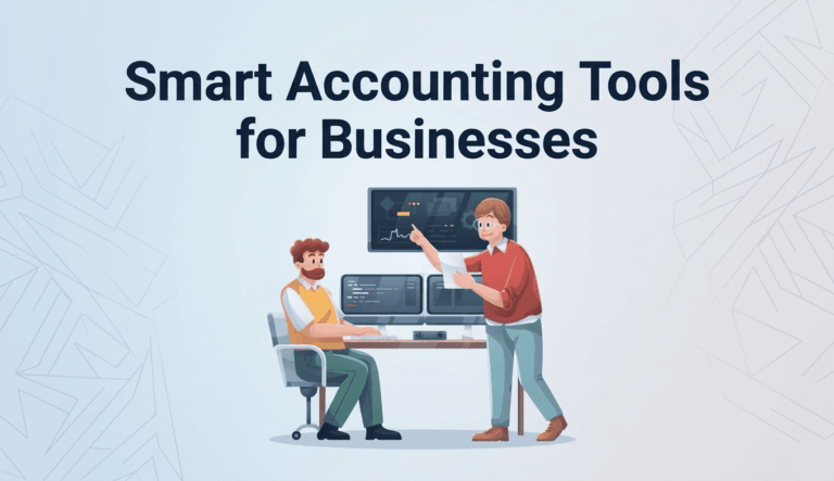 Smart Accounting Tools for Businesses: Top Software & Automation Tools You Should Use in 2026