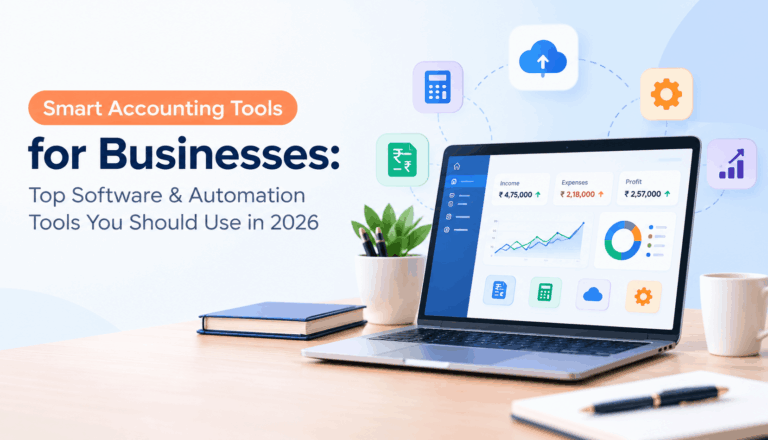 Smart Accounting Tools for Businesses: Top Software & Automation Tools You Should Use in 2026