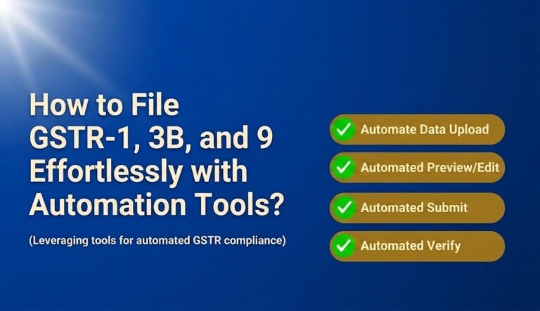 How to File GSTR-1, 3B, and 9 Effortlessly with Automation Tools