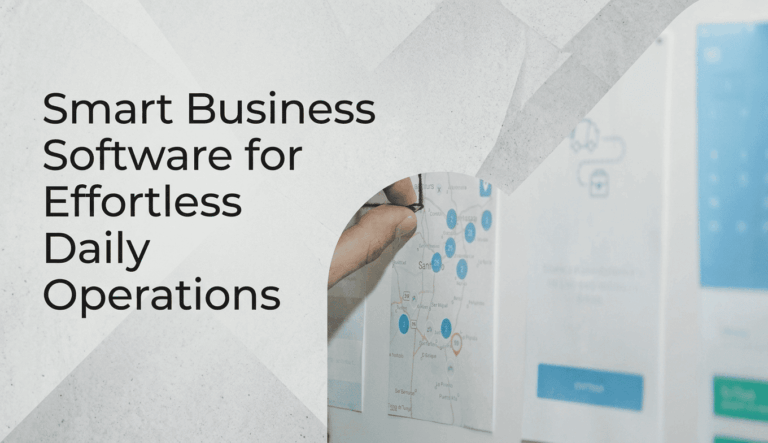 Smart Business Software for Effortless Daily Operations