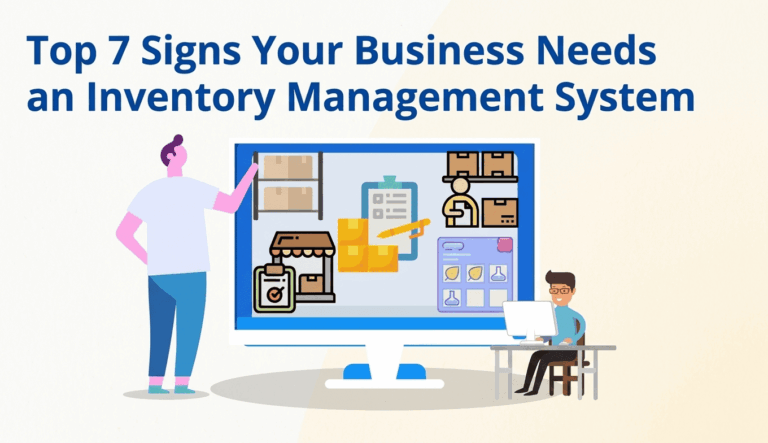 Top 7 Signs Your Business Needs an Inventory Management System